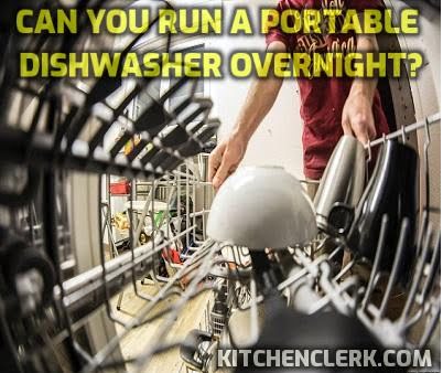 Can You Run A Portable Dishwasher Overnight?