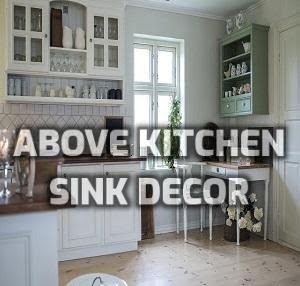 Above Kitchen Sink Decor – Decorating the Wall Above Your Kitchen Sink