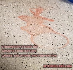 Strawberry Stains on Granite Countertops (Causes, Solutions and Prevention)