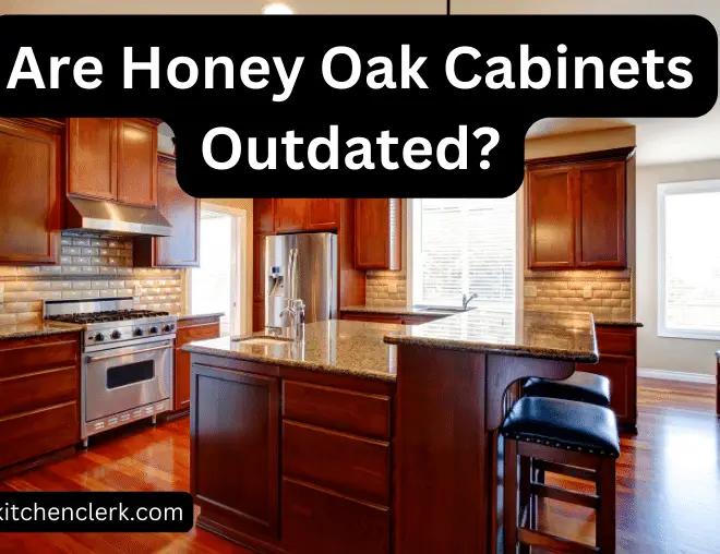 Are Honey Oak Cabinets Outdated? – (8 Ways to Modernize it)
