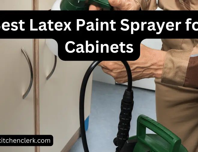 Best Latex Paint Sprayer for Cabinets