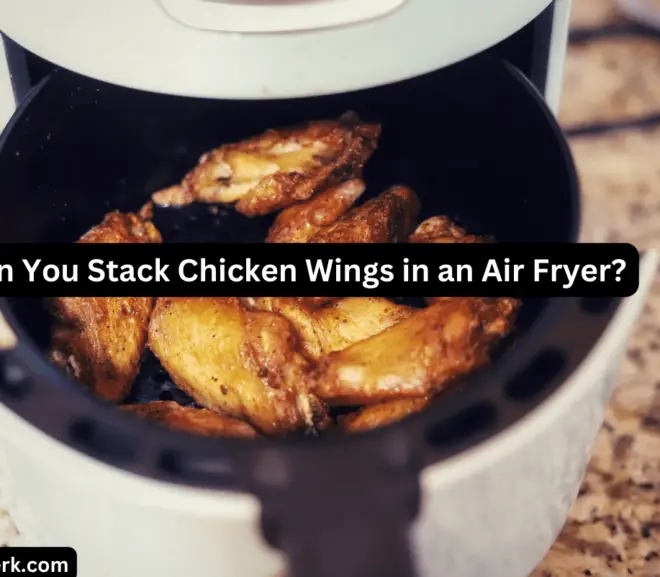 Can You Stack Chicken Wings in an Air Fryer?