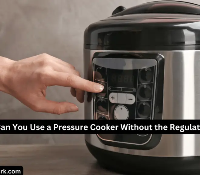 Can You Use a Pressure Cooker Without the Regulator?