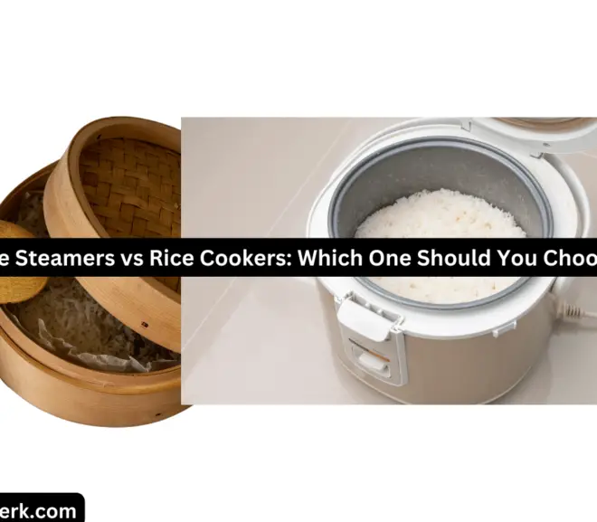 Steamers vs Rice Cookers: Which One Should You Choose?