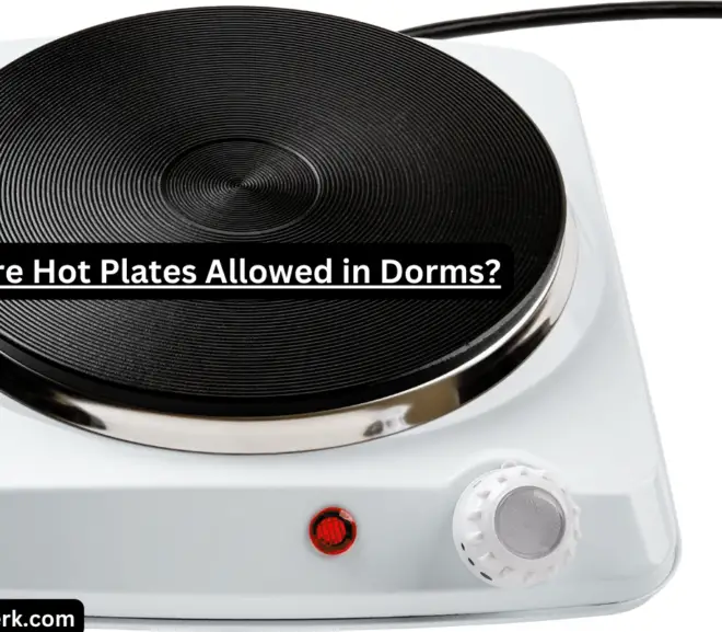 Are Hot Plates Allowed in Dorms?