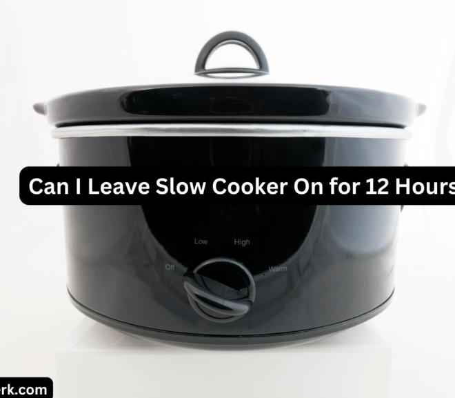 Can I Leave Slow Cooker On for 12 Hours? (or More)