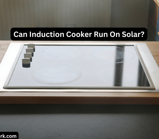 Can Induction Cooker Run On Solar?