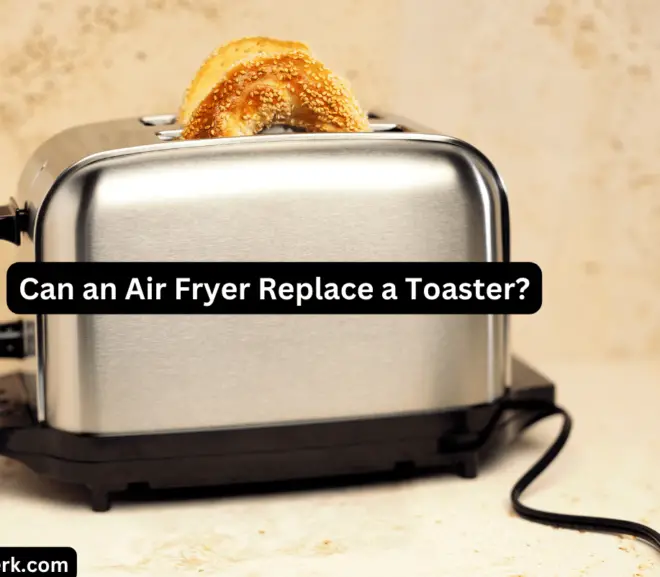 Can an Air Fryer Replace a Toaster?
