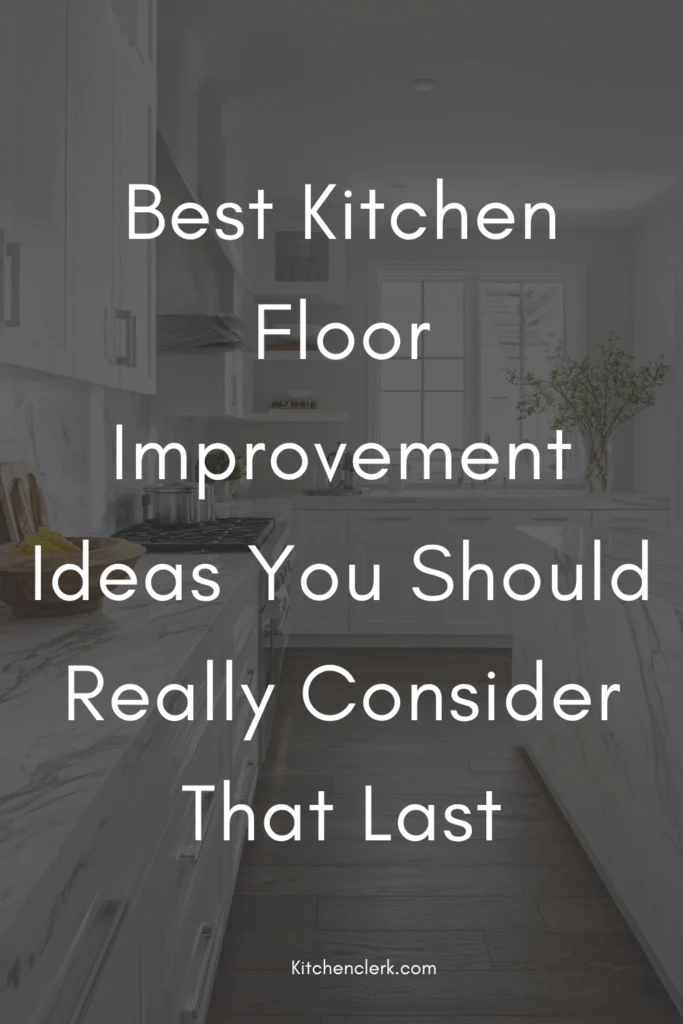 Kitchen Floor Improvement Ideas